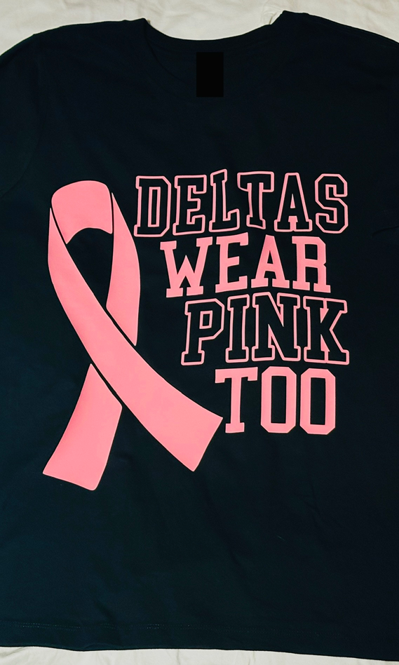 DELTAS WEAR PINK TOO (TSHIRT) - DELTA SIGMA THETA SORORITY BREAST CANCER AWARENESS MONTH