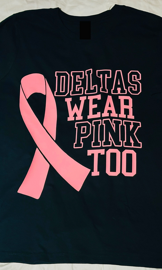 DELTAS WEAR PINK TOO (TSHIRT) - DELTA SIGMA THETA SORORITY BREAST CANCER AWARENESS MONTH