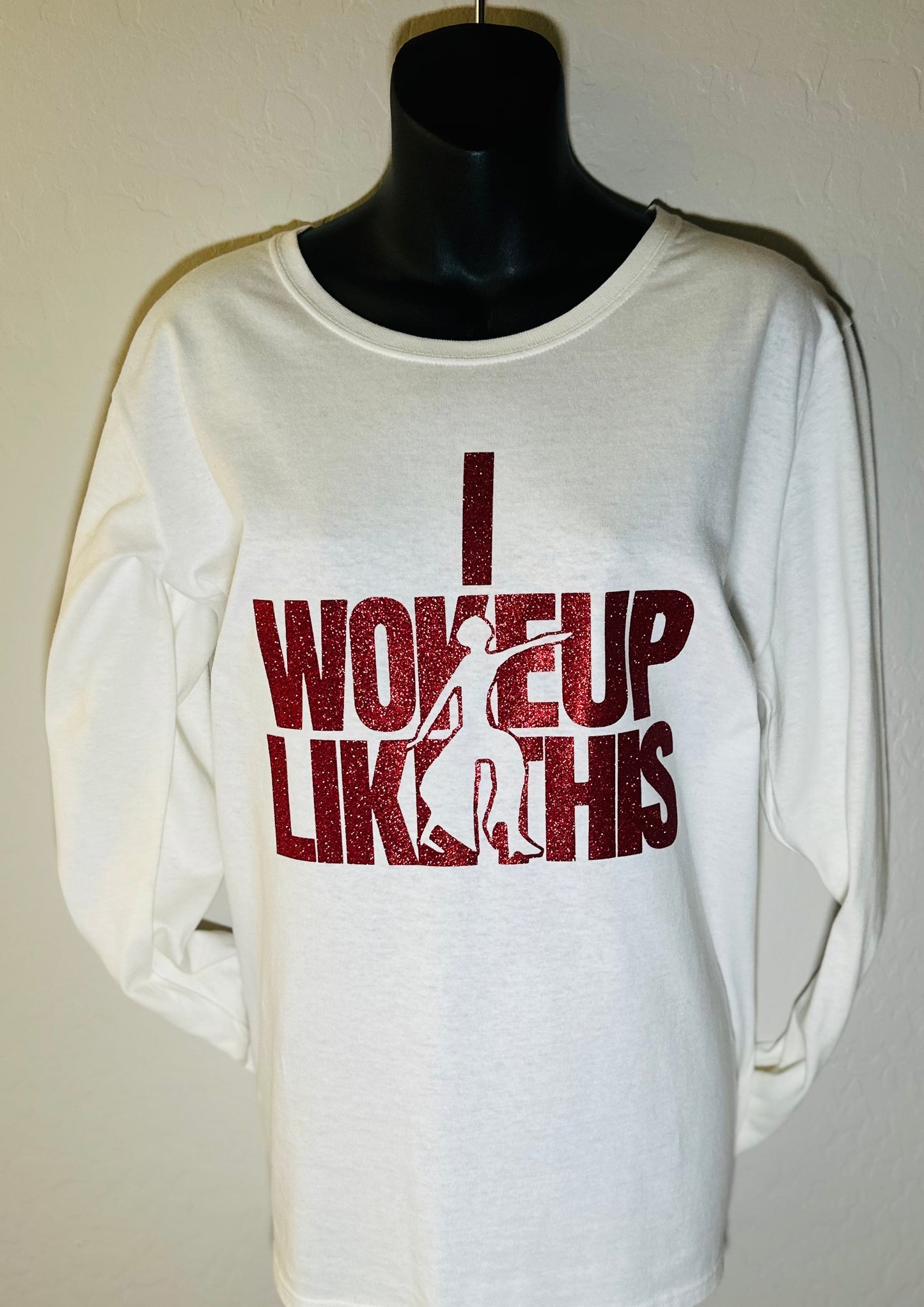 I Woke Up Like This (White long-sleeve)