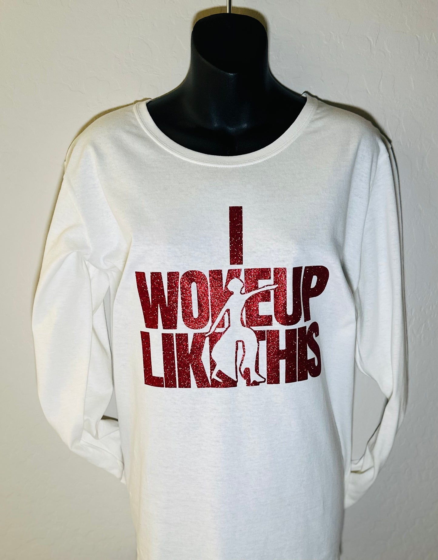 I Woke Up Like This (White long-sleeve)